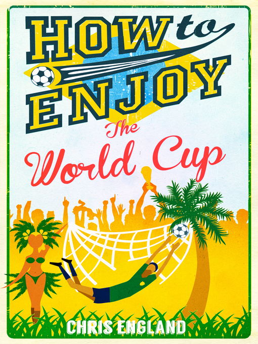 Title details for How to Enjoy the World Cup by Chris England - Available